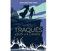 Traqués sur la lande - Jean-Christophe Tixier - Rageot - broché - Roman adolescent dès 13 ans