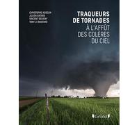 Traqueurs de tornades: A l'affût des colères du ciel
