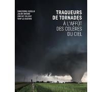 Traqueurs de tornades: A l'affût des colères du ciel