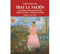 Tras la nación: las sátiras postnacionales de Carlos Fuentes y Thomas Pynchon