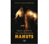 Tras La Pista De Los Mamuts - Vázquez Hernández, Vicente Vázquez Hernández, Vicente (Auteur)