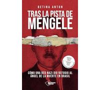 Tras la pista de Mengele: Cómo una red nazi dio refugio al «Ángel de la muerte» en Brasil