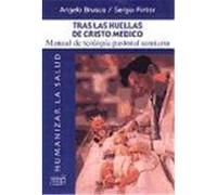Tras las huellas de Cristo médico : manual de teología pastoral sanitaria Brusco, Angelo, Pintor, Sergio (Auteur)