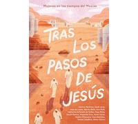 Tras los pasos de Jesús: Mujeres En Los Tiempos Del Mesías