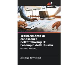 Trasferimento di conoscenze nell'offshoring IT: l'esempio della Russia