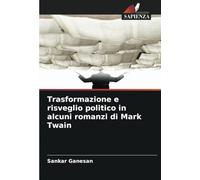 Trasformazione e risveglio politico in alcuni romanzi di Mark Twain