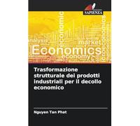 Trasformazione strutturale dei prodotti industriali per il decollo economico