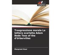 Trasgressione morale La lettera scarlatta Adam Bede Tess of the d'Urbervilles