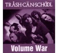Trash Can School - Volume War