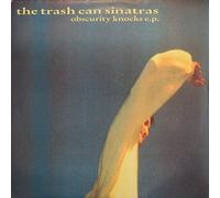 TRASH CAN SINATRAS - Obscurity Knocks E.P. / 876 075-1