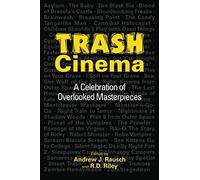 Trash Cinema: A Celebration Of Overlooked Masterpieces