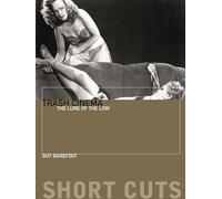 Trash Cinema: The Lure of the Low