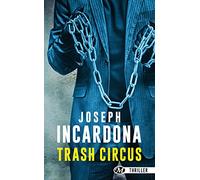 Joseph Incardona – Trash Circus – Bragelonne