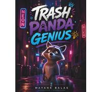 Trash Panda Genius: An Urban Animal Adventure About Curiosity, Adaptation, and Street-Smart Solutions For Kids Ages 5-10