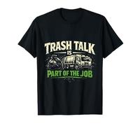 Trash Talk Fait Partie du Travail | Ramassage des ordures T-Shirt