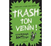Trash ton venin ! Coloriages antizen - Virginy L. Sam - La Martiniere Jeunesse - broché - Document jeunesse dès 9 ans