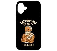 Trashy Tattoo Humour Philosophe Satire Citation Funny Platon Pun Coque pour iPhone 16 Plus