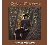 Traster, Ryan - Choses Obscures