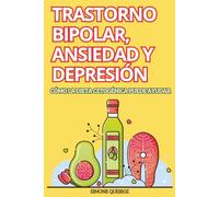 TRASTORNO BIPOLAR, ANSIEDAD Y DEPRESIÓN: CÓMO LA DIETA CETOGÉNICA PUEDE AYUDAR