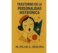 Trastorno de la Personalidad Histriónica: Manual de Psicopatología