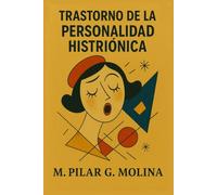 Trastorno de la Personalidad Histriónica: Manual de Psicopatología