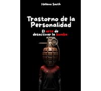 Trastorno Límite de la Personalidad:El arte de desactivar la bomba: Comunicación estratégica para detener peleas, validar emociones y restaurar la ... c, trastorno límite de la personalidad libro