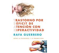 Trastorno por Déficit de Atención con Hiperactividad: Entre la patología y la normalidad
