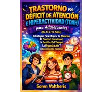 Trastorno por Déficit de Atención e Hiperactividad (TDAH) para Adolescentes (De 13 a 19 Años)