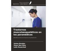 Trastornos musculoesqueléticos en los paramédicos: Beneficios de la formación en prevención