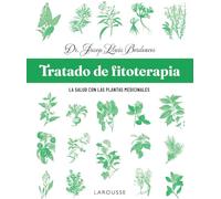 Tratado de fitoterapia: La salud con las plantas medicinales
