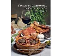 Tratado de Gastronomía de Castilla y León. Tomo2: Recetario de cocina de Castilla y León