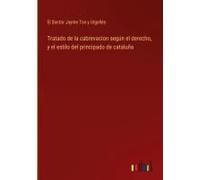 Tratado De La Cabrevacion Según El Derecho, Y El Estilo Del Principado De Cataluña