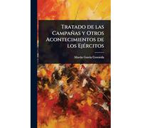 Tratado de las Campañas y Otros Acontecimientos de los EjÃ(c)rcitos