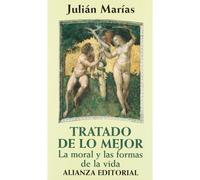 Tratado De Lo Mejor : La Moral Y Las Formas De La Vida