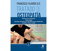 Tratado de osteopatía 1: Historia de la osteopatía, Posturología, Abordaje osteopático de las disfunciones miofasciales, La pelvis I: ilíaco y pubis.