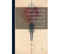 Tratado De Terapeutica General Y Aplicada