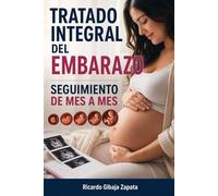 TRATADO INTEGRAL DEL EMBARAZO SEGUIMIENTO DE MES A MES