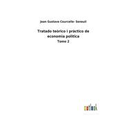Tratado Teòrico I Pràctico De Economìa Polìtica