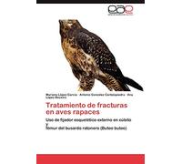 Tratamiento de fracturas en aves rapaces: Uso de fijador esquelético externo en cúbito y fémur del busardo ratonero (Buteo buteo)