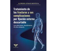 Tratamiento de las fracturas y sus complicaciones por fijación externa descartable