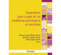 Tratamiento paso a paso de los problemas psicológicos en escolares - Francisco Xavier Méndez Carrillo - Ediciones Pirámide - ebook (ePub) - Livre