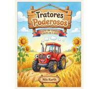 Tratores Poderosos: Livro de Colorir para Crianças de 3 a 5 Anos | 23 Desenhos Grandes de Trator e Fazenda com Traços Grossos