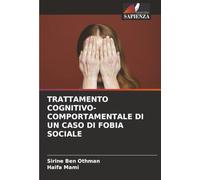 TRATTAMENTO COGNITIVO-COMPORTAMENTALE DI UN CASO DI FOBIA SOCIALE