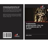 Trattamento Preferenziale: Una Via Di Decadenza Per Le Carceri