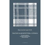 Trattati di architettura e liturgia. Il numero plastico, lo spazio architettonico, gioco di forme
