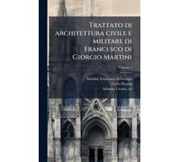 Trattato Di Architettura Civile E Militare Di Francesco Di Giorgio Martini