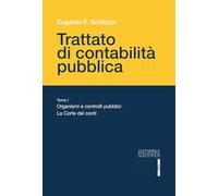 Trattato di contabilità pubblica. Organismi e controlli pubblici La Corte dei Conti (Vol. 1)