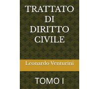 TRATTATO DI DIRITTO CIVILE: TOMO I