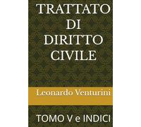 TRATTATO DI DIRITTO CIVILE: TOMO V e INDICI