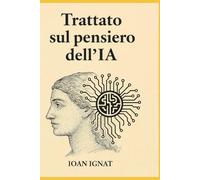 TRATTATO SUL PENSIERO DELL'INTELLIGENZA ARTIFICIALE